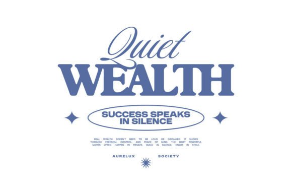 Download Quiet Wealth Typography Quotes T-shirt - Wealth Collection